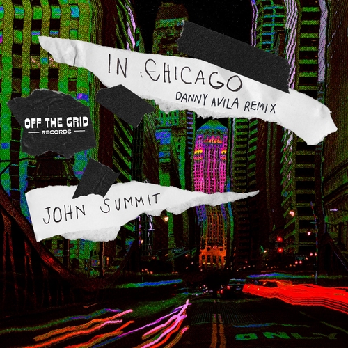 John Summit - In Chicago (Danny Avila Remix) [OTG010D3]